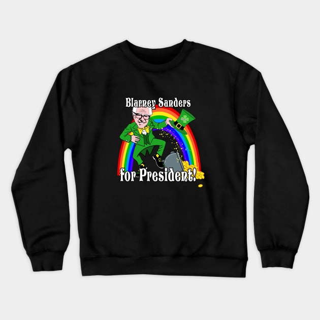 Blarney Sanders for President 2020 Bernie Sander St. Patrick's Day Party Original Crewneck Sweatshirt by TeeCreations